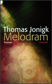 Melodram Roman 2013 Thomas Jonigk